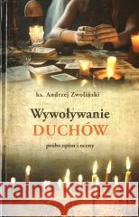 Wywoływanie duchów Andrzej Zwoliński 9788365829818 SPES - książka