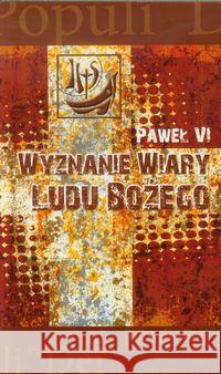 Wyznanie wiary Ludu Bożego Paweł VI 9788375192001 Wydawnictwo Księży Sercanów - książka