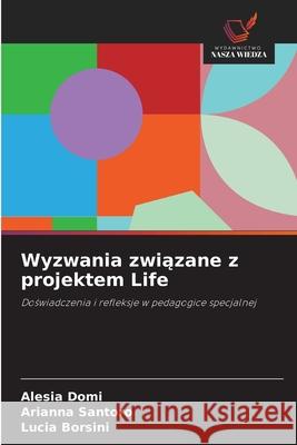 Wyzwania zwiazane z projektem Life Domi, Alesia, Santoro, Arianna, Borsini, Lucia 9786206807926 Wydawnictwo Nasza Wiedza - książka
