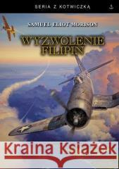 Wyzwolenie Filipin Samuel Eliot Morison 9788368008395 Finna Oficyna Wydawnicza - książka