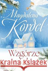 Wzgórze Aniołów Magdalena Kordel 9788383672540 Znak - książka