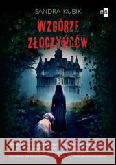 Wzgórze Złoczyńców Sandra Kubik 9788382906127 WasPos - książka