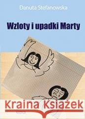 Wzloty i upadki Marty Danuta Stefanowska 9788366716322 ASTRUM - książka