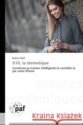 X10, La Domotique Ablal-B 9783841629623 Presses Academiques Francophones - książka