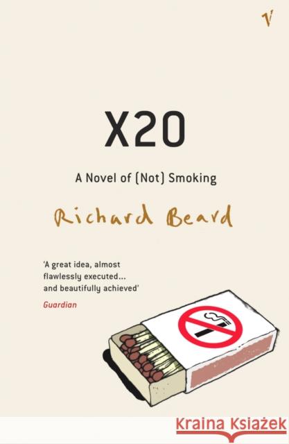 X20 : A Novel of [Not] Smoking Richard Beard 9780099477556 Vintage Publishing - książka