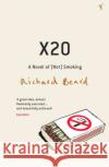 X20 : A Novel of [Not] Smoking Richard Beard 9780099477556 Vintage Publishing