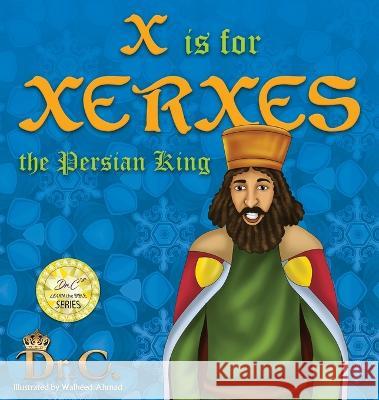 X is for Xerxes the Persian King Cassundra White-Elliott 9781945102844 Clf Publishing - książka