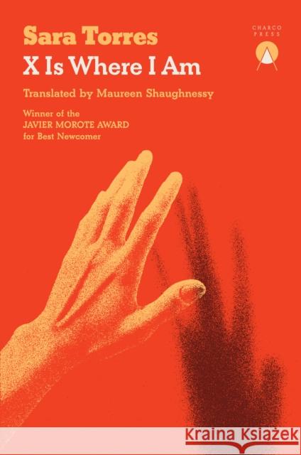 X Is Where I Am Sara Torres 9781917260206 Charco Press - książka