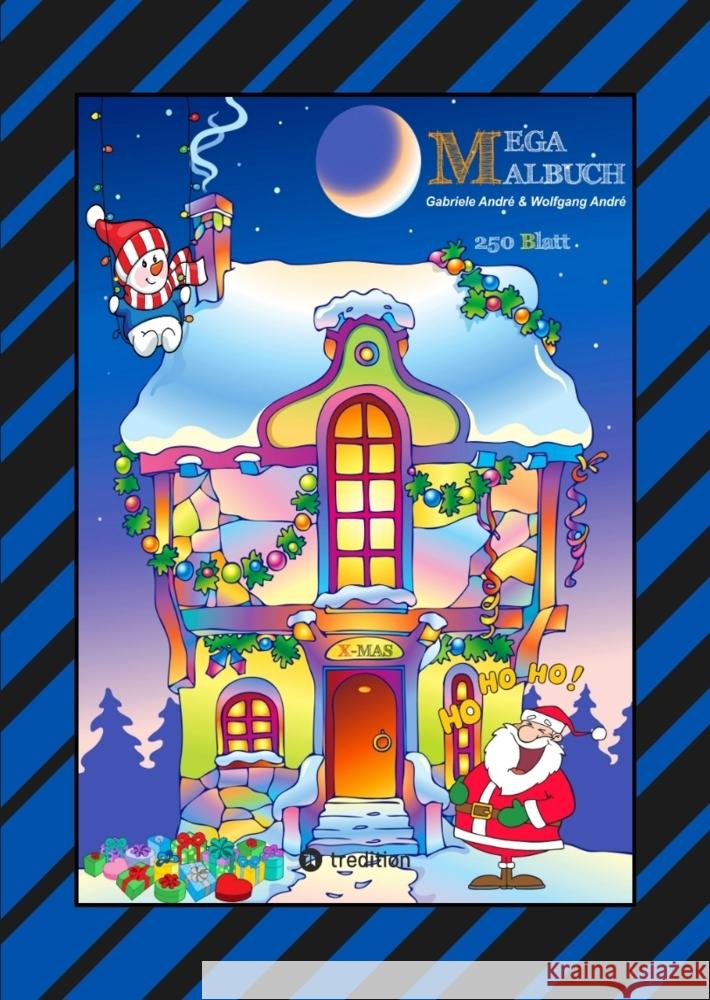 X-MAS MEGA MALBUCH - 250 WEIHNACHTLICHE MOTIVE - WEIHNACHTSMANN - TIERE - SCHNEEMANN - CHRISTBAUM - SCHLITTEN André, Gabriele, André, Wolfgang 9783384022745 tredition - książka