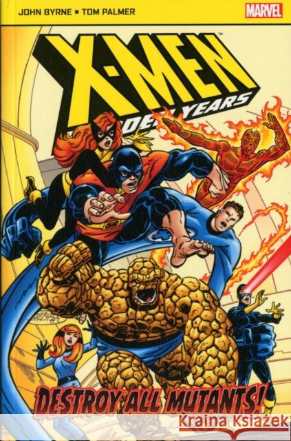 X-Men: The Hidden Years: Destroy All Mutants Byrne John, Byrne John, Tom Palmer 9781846531613 Panini Publishing Ltd - książka