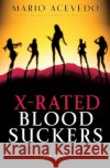 X-Rated Bloodsuckers Mario Acevedo 9780060833275 Rayo