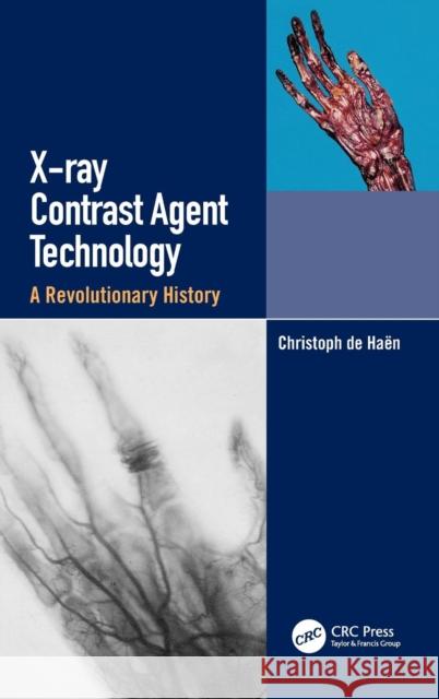 X-Ray Contrast Agent Technology: A Revolutionary History Christoph d 9781138351646 CRC Press - książka