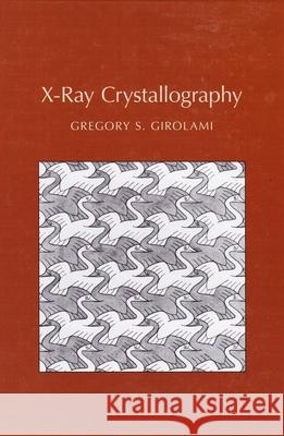 X-Ray Crystallography Gregory S. Girolami   9781891389771 University Science Books,U.S. - książka