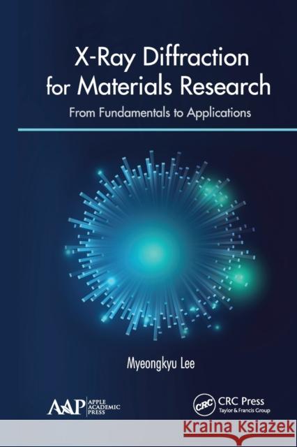 X-Ray Diffraction for Materials Research: From Fundamentals to Applications Myeongkyu Lee 9781774635933 Apple Academic Press Inc. - książka