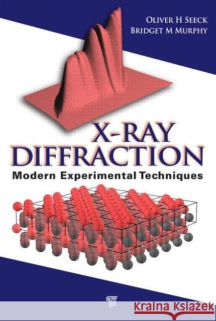 X-Ray Diffraction: Modern Experimental Techniques Seeck, Oliver H. 9789814303590 Pan Stanford Publishing - książka