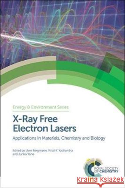 X-Ray Free Electron Lasers: Applications in Materials, Chemistry and Biology  9781849731003 Royal Society of Chemistry - książka