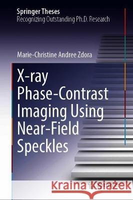 X-Ray Phase-Contrast Imaging Using Near-Field Speckles Marie-Christine Andree Zdora 9783030663285 Springer - książka