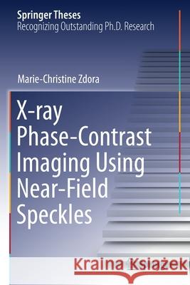 X-Ray Phase-Contrast Imaging Using Near-Field Speckles Zdora, Marie-Christine 9783030663315 Springer - książka