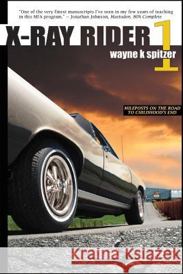 X-Ray Rider 1 Wayne Kyle Spitzer 9781387424467 Lulu.com - książka