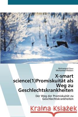 X-smart science(1)Promiskuität als Weg zu Geschlechtskrankheiten Elnur, Mohamed 9786202227162 AV Akademikerverlag - książka