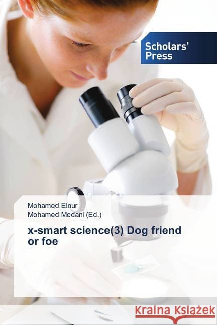 x-smart science(3) Dog friend or foe Elnur, Mohamed 9786202313025 Scholar's Press - książka
