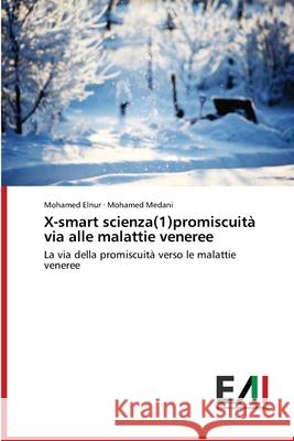 X-smart scienza(1)promiscuità via alle malattie veneree Elnur, Mohamed 9786202089975 Edizioni Accademiche Italiane - książka
