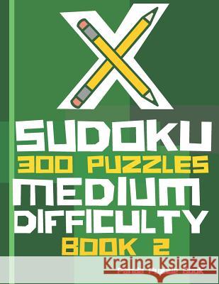 X Sudoku - 300 Puzzles Medium Difficulty - Book 2: Sudoku Variations - Sudoku X Puzzle Books Panda Puzzle Book 9781078246873 Independently Published - książka