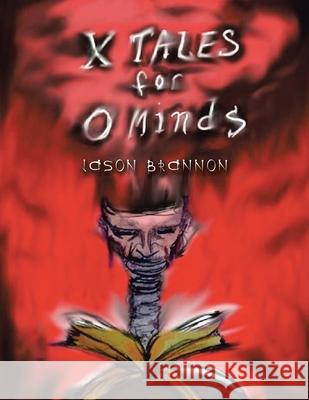 X Tales for O Minds Jason Brannon 9781984583468 Xlibris Us - książka