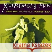 X-Tremely Fun - Aerobic Nonstop CD Various Artists 0090204973309 ZYX Music - książka