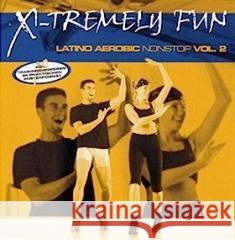 X-Tremely Fun - Latino Aerobic Nonstop Vol.2 CD Various Artists 0090204997589 ZYX Music - książka