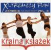X Tremely Fun; Aerobic 6 Various Artists 0090204911295 ZYX Music