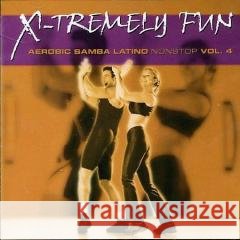 X-Tremely Fun - Aerobic Samba Latino... Vol.4 CD Various Artists 0090204827480 ZYX Music - książka