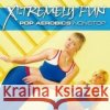 X-Tremely Fun - Pop Aerobics CD Various Artists 0090204916078 Zyx