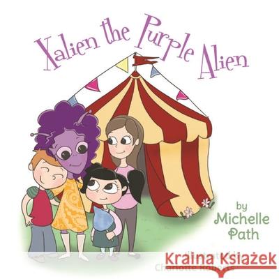 Xalien the Purple Alien Michelle Path   9781909902503 Rowanvale Books - książka