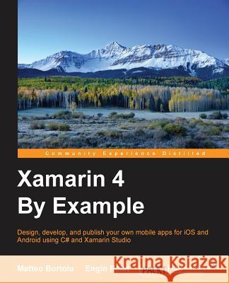 Xamarin 4 By Example Polat, Engin 9781785282904 Impackt Publishing - książka