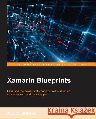 Xamarin Blueprints Michael Williams 9781785887444 Packt Publishing - książka