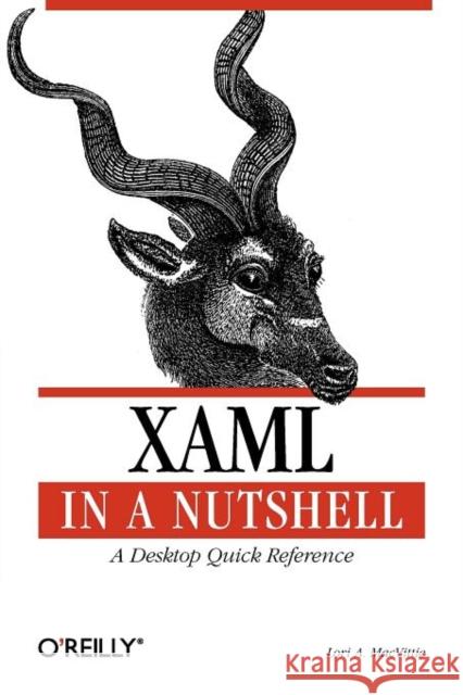 Xaml in a Nutshell: A Desktop Quick Reference Macvittie, Lori A. 9780596526733 O'Reilly Media - książka