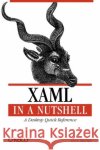 Xaml in a Nutshell: A Desktop Quick Reference Macvittie, Lori A. 9780596526733 O'Reilly Media