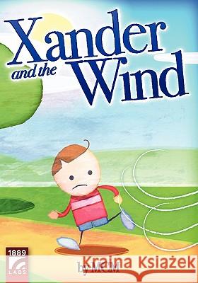 Xander and the Wind MCM 9780981307169 1889 Labs Ltd. - książka