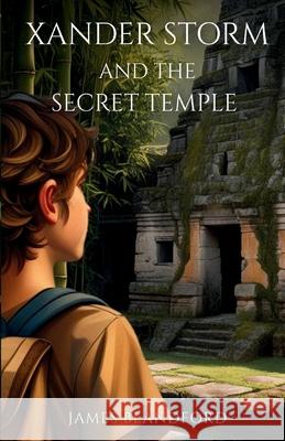 Xander Storm and the Secret Temple James Blandford 9781068470721 Elven Publishing - książka