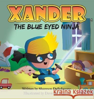 Xander The Blue Eyed Ninja Delloiacono, Shannon 9781732406209 Smarty Pantz Kids, LLC - książka