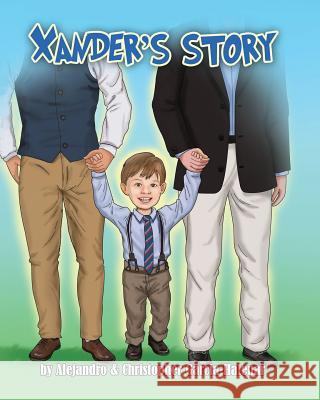 Xander's Story Christopher J. Garcia-Halenar Alejandro M. Garcia-Halenar 9780692092804 Xanmaxbooks - książka