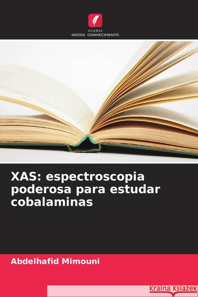 Xas: espectroscopia poderosa para estudar cobalaminas Abdelhafid Mimouni 9786206648796 Edicoes Nosso Conhecimento - książka