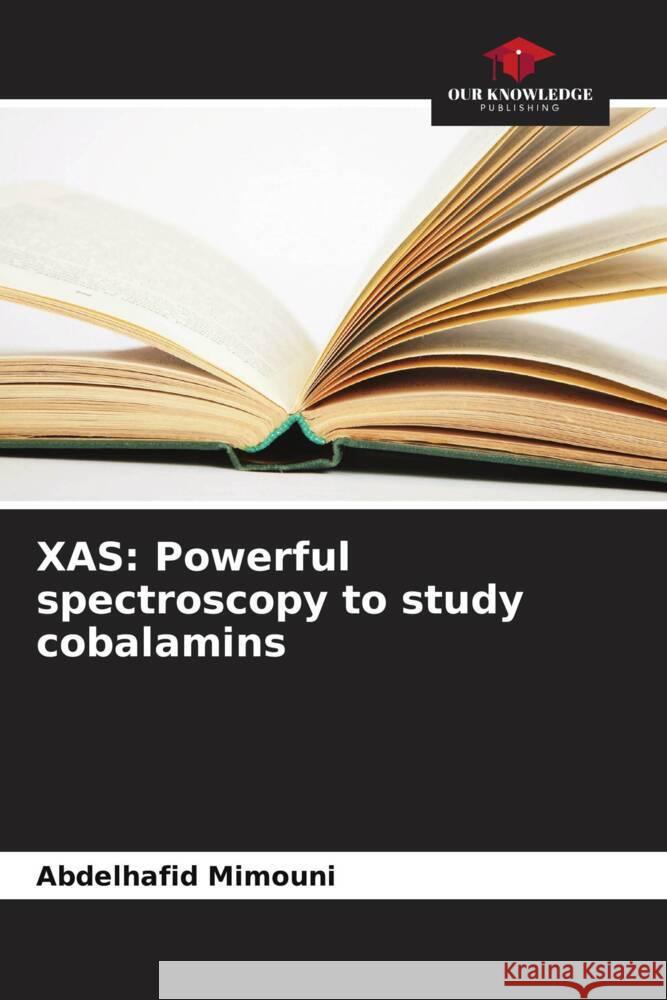 Xas: Powerful spectroscopy to study cobalamins Abdelhafid Mimouni 9786206648833 Our Knowledge Publishing - książka