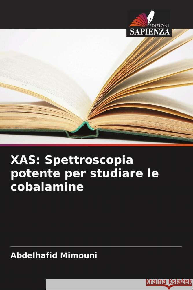 Xas: Spettroscopia potente per studiare le cobalamine Abdelhafid Mimouni 9786206648802 Edizioni Sapienza - książka