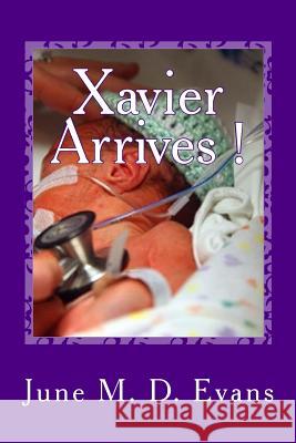 Xavier Arrives ! June M. D. Evans 9781495209215 Createspace Independent Publishing Platform - książka
