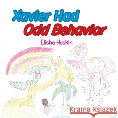 Xavier Had Odd Behaviour Elisha Hoskin   9781514446669 Xlibris - książka