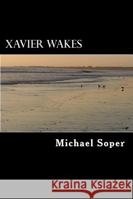 Xavier Wakes Michael Truman Soper 9781479355044 Createspace - książka