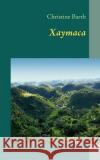 Xaymaca: Der Schlüssel Barth, Christine 9783837037944 Bod