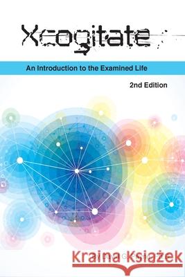 Xcogitate - 2nd Edition: An Introduction to the Examined Life David G. Payne 9781492235477 Createspace - książka